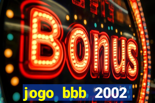 jogo bbb 2002 download android